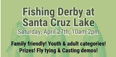 Santa Cruz Lake Fishing Derby - April 27th