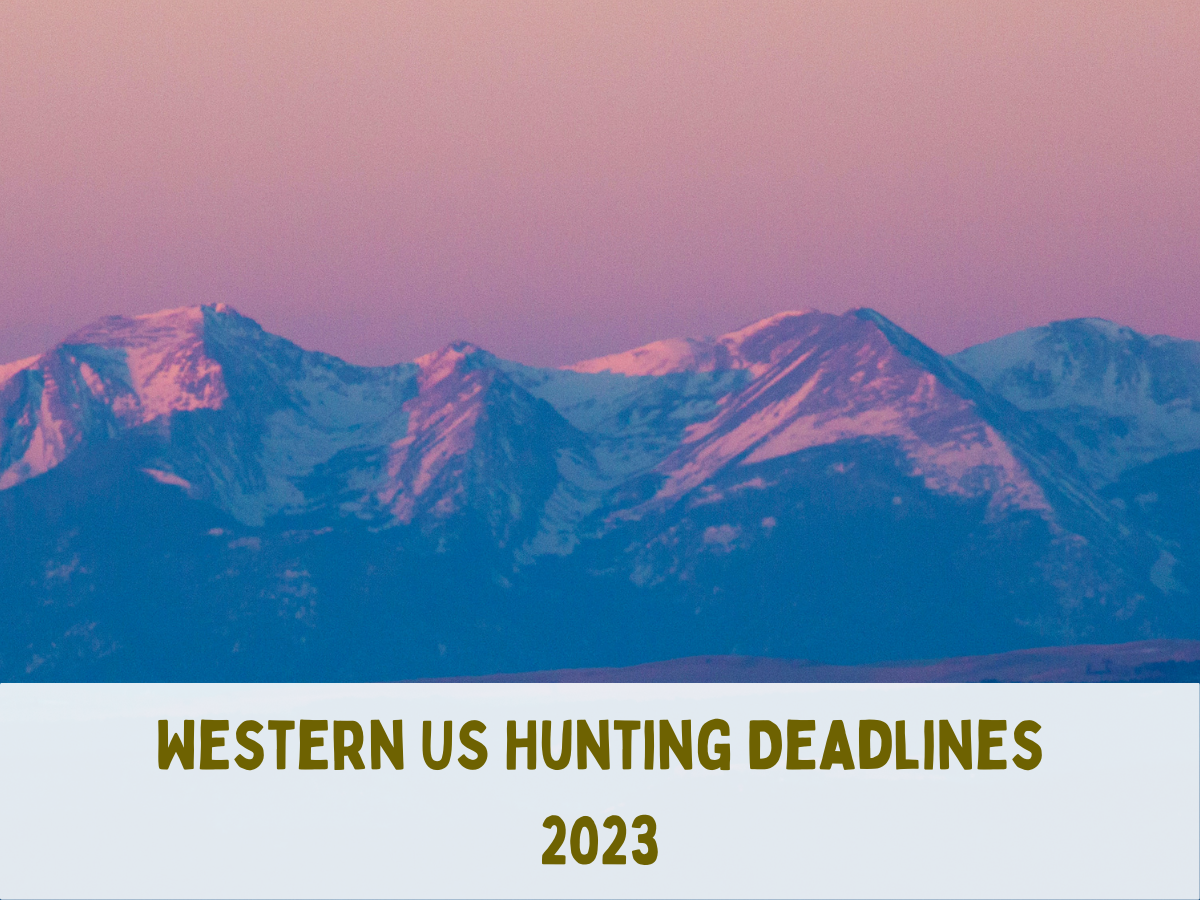 Western US Hunt Deadlines2023 Public Lands Interpretive