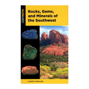 Rocks, Gems, and Minerals of the Southwest (2nd Edition)