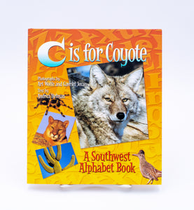 C is for Coyote: A Southwest Alphabet Book