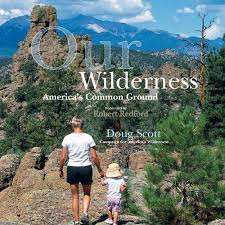 OUR WILDERNESS AMERICA'S COMMON GROUND