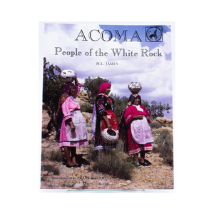 Acoma The People of the White Rock