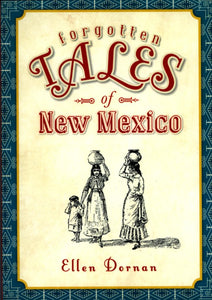 Forgotten Tales of New Mexico