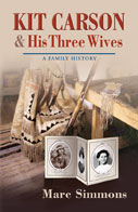 Kit Carson and His Three Wives: A Family History