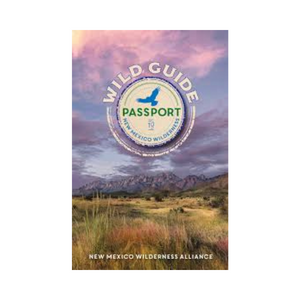 Wild Guide Passport New Mexico Wilderness Alliance